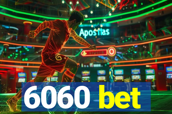 6060 bet